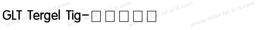 GLT Tergel Tig字体转换